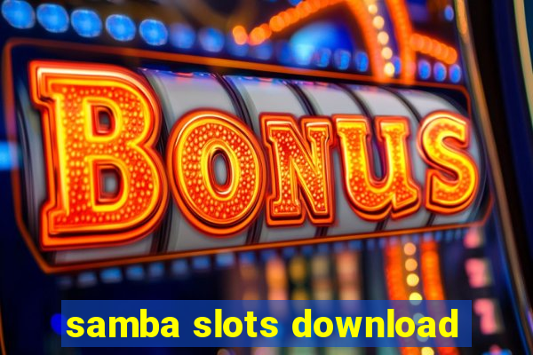 samba slots download